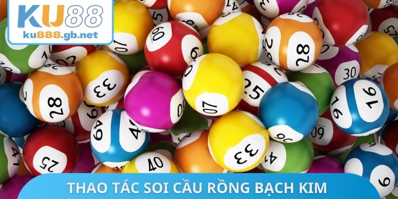 Thao tác soi cầu rồng bạch kim